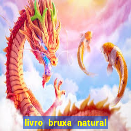 livro bruxa natural pdf gratis